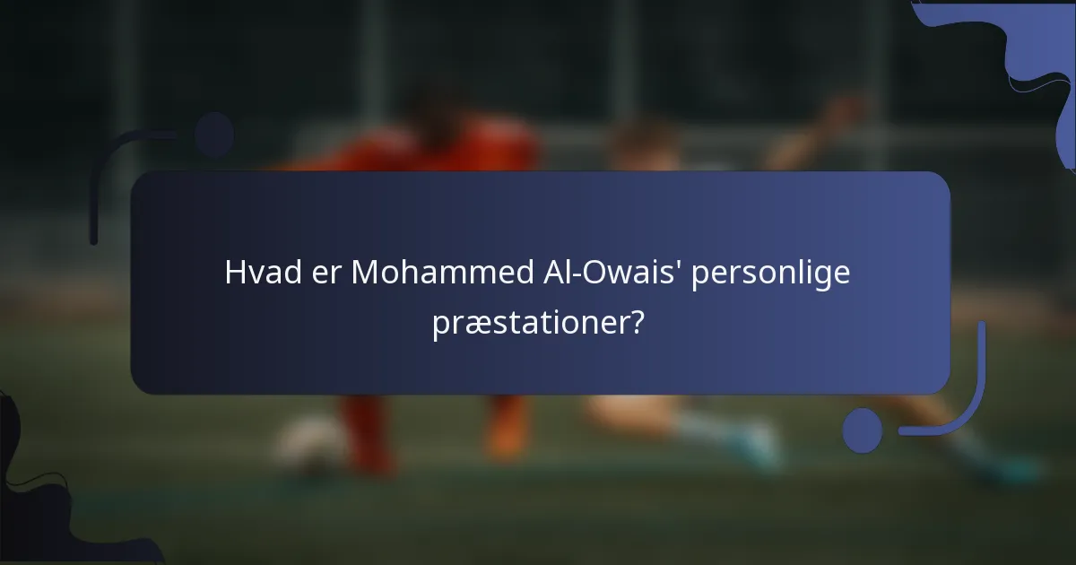 Hvad er Mohammed Al-Owais' personlige præstationer?