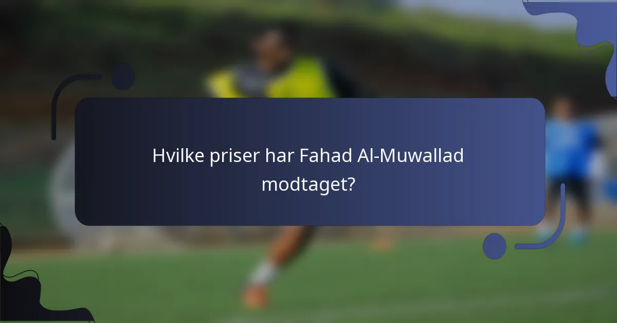 Hvilke priser har Fahad Al-Muwallad modtaget?