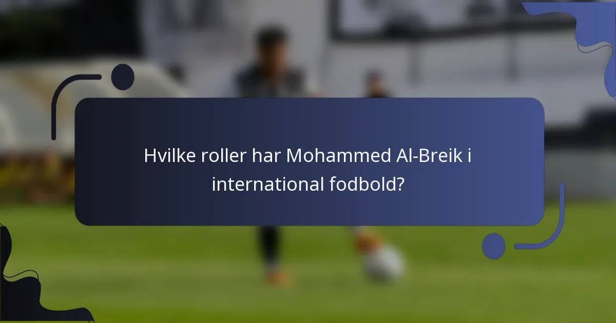 Hvilke roller har Mohammed Al-Breik i international fodbold?