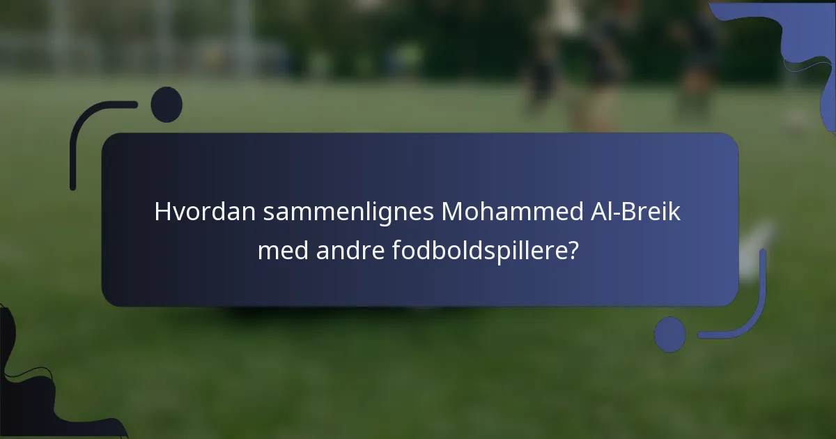 Hvordan sammenlignes Mohammed Al-Breik med andre fodboldspillere?