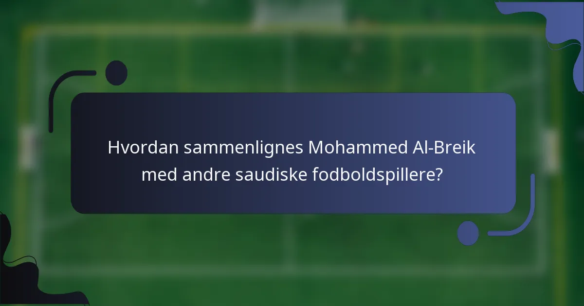 Hvordan sammenlignes Mohammed Al-Breik med andre saudiske fodboldspillere?