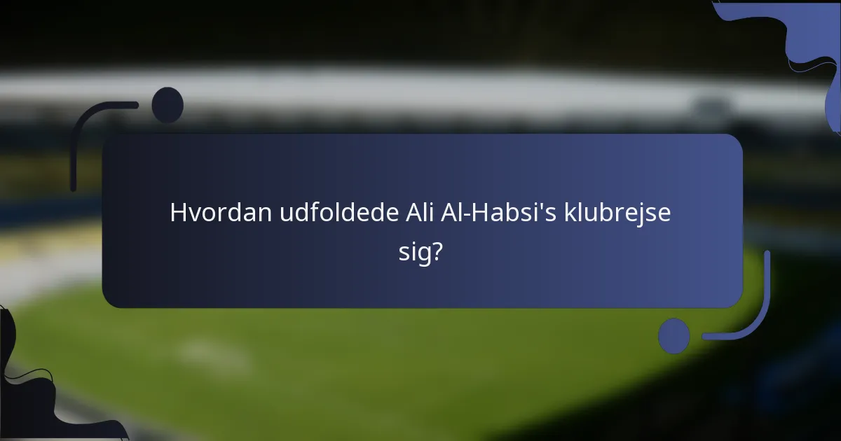 Hvordan udfoldede Ali Al-Habsi's klubrejse sig?